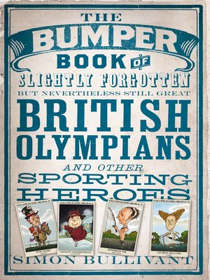 cover image of The Bumper Book of Slightly Forgotten but Nevertheless Still Great British Olympians and Other Sporting Heroes
